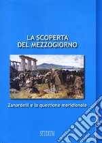 La scoperta del Mezzogiorno. Zanardelli e la questione meridionale libro