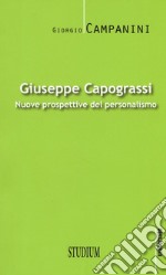 Giuseppe Capograssi. Nuove prospettive del personalismo libro