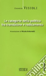 Le categorie della politica fra transizione e radicamento