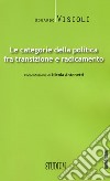 Le categorie della politica fra transizione e radicamento libro