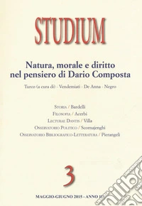 Studium (2015). Vol. 3: Natura, morale, diritto nel pensiero di Dario Composta libro