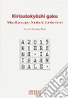 Kirisutokyoshi Gaku. Miscellanea per Annibale Zambarbieri libro
