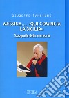 Messina... «Qui comincia la Sicilia». Topografia della memoria libro di Campione Giuseppe