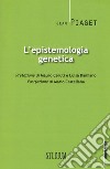 L'epistemologia genetica libro