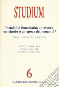 Studium (2015). Vol. 6: Instabilità finanziaria: un evento transitorio o un'epoca dell'umanità? libro