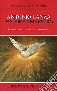 Antonio Lanza. Pastore e maestro