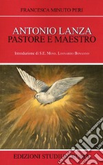 Antonio Lanza. Pastore e maestro