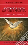 Antonio Lanza. Pastore e maestro libro