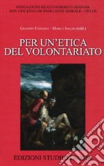 Per un'etica del volontariato libro