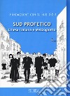 Sud profetico. Chiesa italiana e Mezzogiorno libro