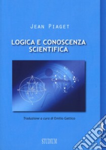 Logica e conoscenza scientifica Jean Piaget sconto 5