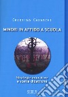 Minori in affido a scuola. Strategie educative e scelte didattiche libro di Casaschi Cristina