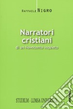 Narratori cristiani di un Novecento inquieto libro