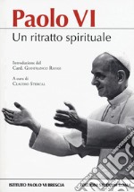 Paolo VI. Un ritratto spirituale libro