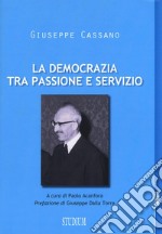 La democrazia tra passione e servizio libro