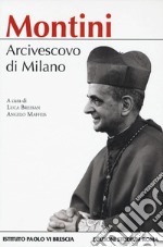 Montini. Arcivescovo di Milano libro