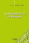 La matematica in Platone libro di Cavallaro Merico