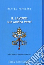 Il lavoro sub umbra petri libro