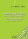 Giorgio Rumi storico della cittadinanza. Attualità di una lezione storiografica e civile libro