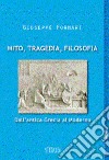 Mito, tragedia, filosofia libro di Fornari Giuseppe