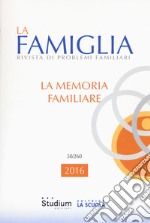 La famiglia. Rivista di problemi familiari (2016). Vol. 50 libro