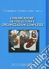 Comunicazione, intercultura e organizzazioni complesse libro