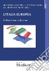 L'Italia europea. Dall'unificazione all'unione libro