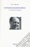 Stefano Baronchelli. Il vicario del dialogo libro di Bellini Arturo