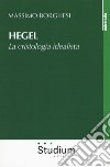 Hegel. La cristologia idealista libro