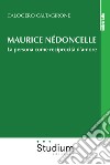 Maurice Nédoncelle. La persona come reciprocità d'amore libro di Caltagirone Calogero