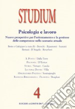 Studium (2017). Vol. 4: Psicologia e lavoro: Nuove prospettive per l'orientamento e la gestione delle competenze nello scenario attuale libro