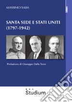 Santa Sede e Stati Uniti (1797-1942) libro