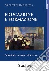 Educazione e formazione. Sinonimie, analogie, differenze libro