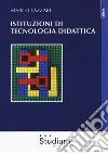 Istituzioni di tecnologia didattica libro