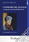 Costruirsi nel dialogo. La proposta educativa di Edda Ducci libro