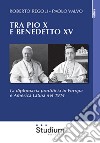 Tra Pio X e Benedetto XV . La diplomazia pontificia in Europa e America Latina nel 1914 libro