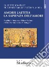 Amoris laetitia, la sapienza dell'amore. Fragilità e bellezza della relazione nel matrimonio e nella famiglia libro di Bonfrate G. (cur.) Yanez H. M. (cur.)