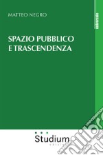 Spazio pubblico e trascendenza libro