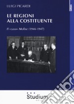 Le Regioni alla Costituente. Il «caso» Molise (1946-1947) libro