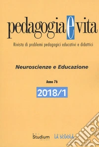 Pedagogia e vita (2018). Vol. 1: Neuroscienze e educazione libro