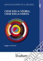 Crisi della storia, crisi della verità. Saggi su Marrou