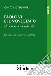 Paolo VI e il Novecento. Una poetica della vita libro di Scanzi Giacomo