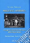 Paolo VI e «Avvenire». Una pagina sconosciuta nella storia della Chiesa italiana libro
