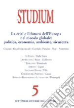 Studium (2018). Vol. 5: La crisi e il futuro dell'Europa nel mondo globale: politica, economia, ambiente e sicurezza (Settembre-Ottobre) libro