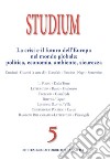 Studium (2018). Vol. 5: La crisi e il futuro dell'Europa nel mondo globale: politica, economia, ambiente e sicurezza (Settembre-Ottobre) libro