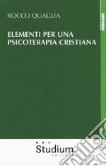 Elementi per una psicoterapia cristiana libro