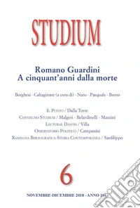 Studium (2018). Vol. 6: Romano Guardini a cinquant'anni dalla morte