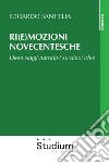 Ri(e)mozioni novecentesche. Dieci saggi narrativi su dieci idee libro