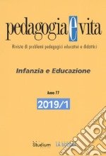 Pedagogia e vita (2019). Vol. 1: Infanzia e educazione libro