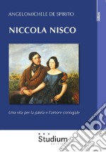 Niccola Nisco. Una vita per la patria e l'amore coniugale